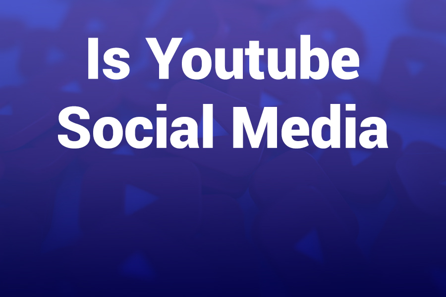 Is YouTube Social Media? An In-Depth Look